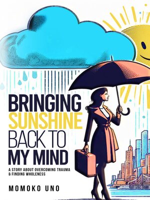 cover image of Bringing Sunshine back to my Mind